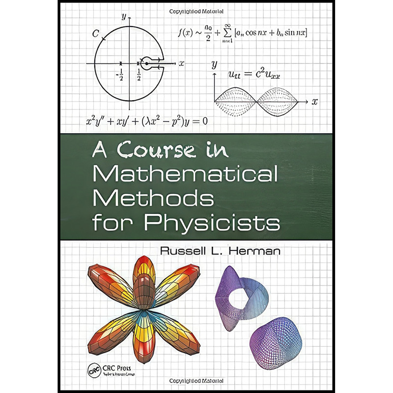 کتاب A Course in Mathematical Methods for Physicists اثر Russell L. Herman انتشارات CRC Press