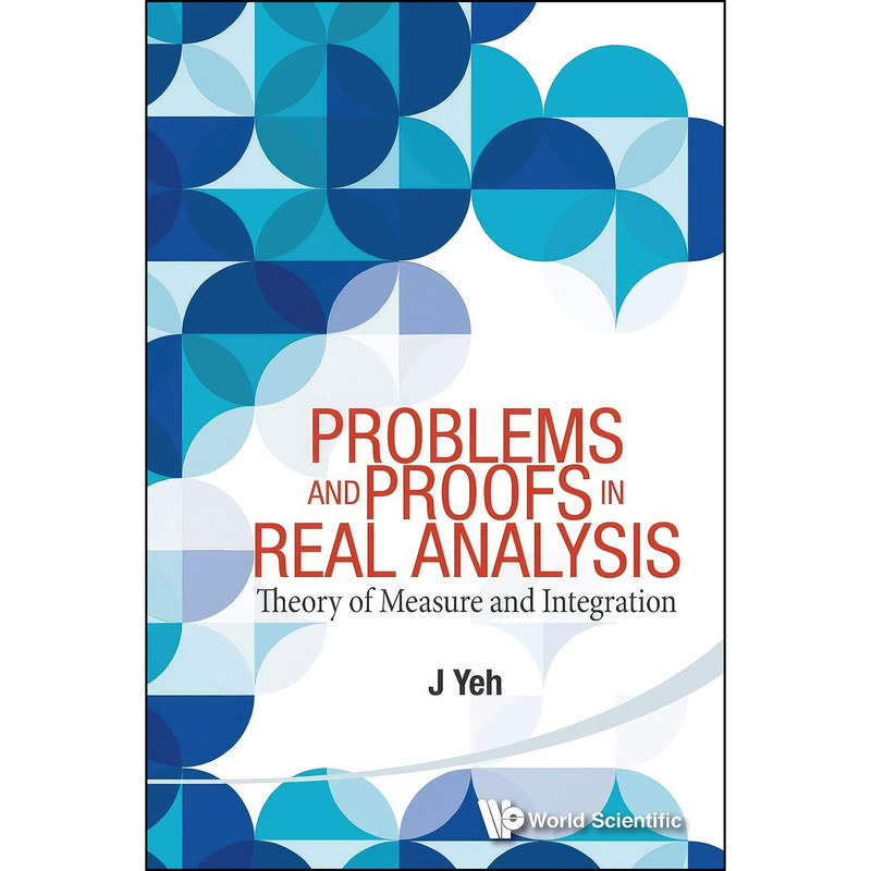 کتاب Problems And Proofs In Real Analysis اثر J. Yeh انتشارات Wspc