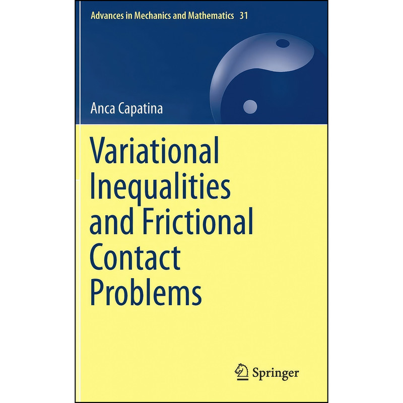 کتاب Variational Inequalities and Frictional Contact Problems اثر Anca Capatina انتشارات Springer
