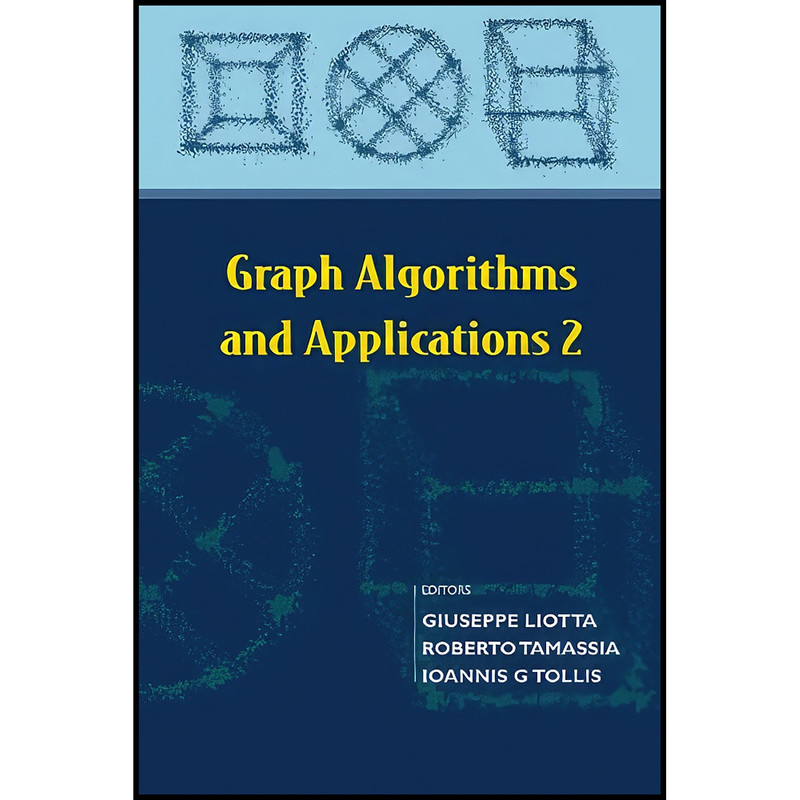 کتاب Graph Algorithms and Applications 2 اثر جمعي از نويسندگان انتشارات World Scientific Publishing Company