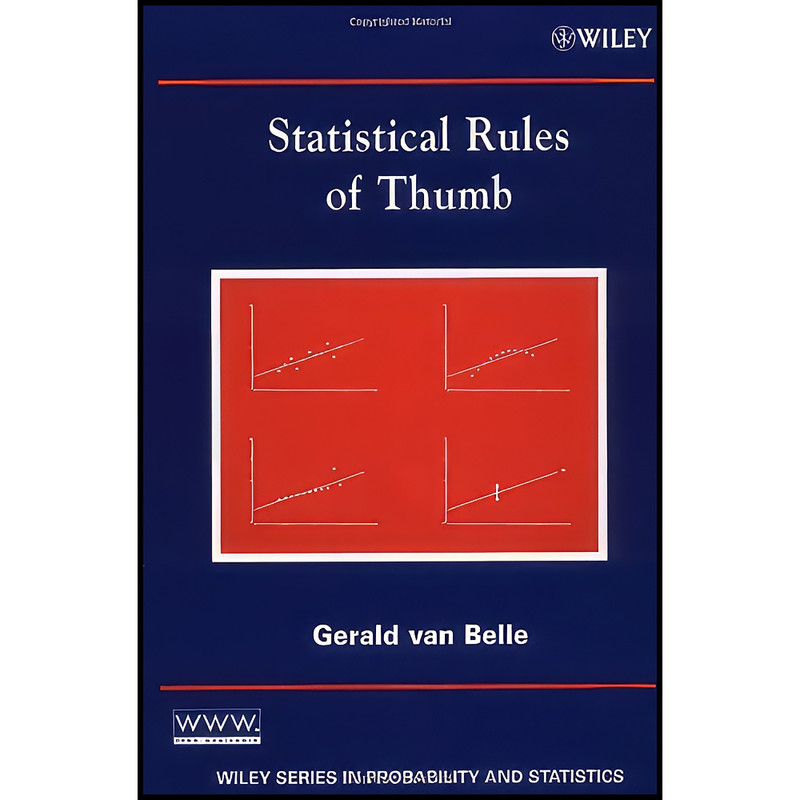 کتاب Statistical Rules of Thumb  اثر Gerald Van Belle انتشارات Wiley-Interscience