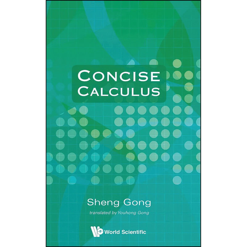 کتاب Concise Calculus اثر SHENG GONG and YOUHONG GONG انتشارات WSPC