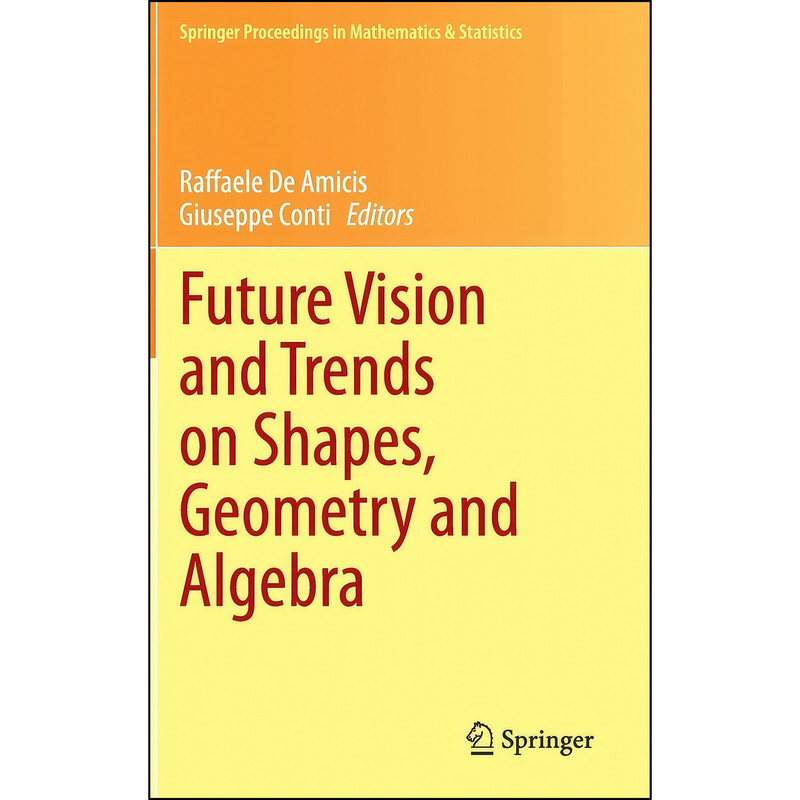 کتاب Future Vision and Trends on Shapes, Geometry and Algebra  اثر جمعي از نويسندگان انتشارات Springer