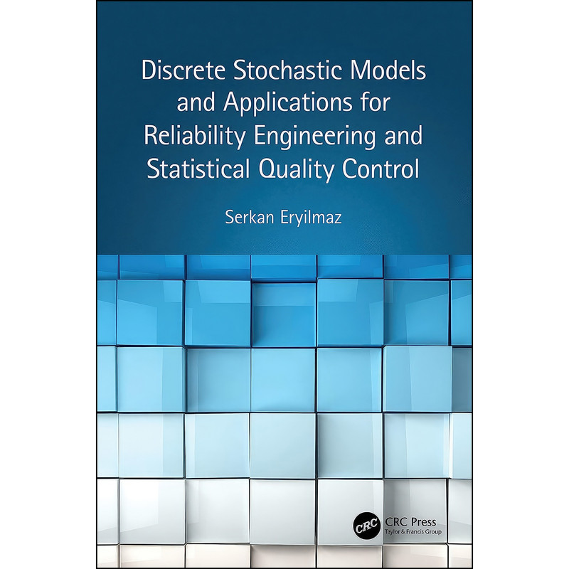 کتاب Discrete Stochastic Models and Applications for Reliability Engineering and Statistical Quality Control اثر Serkan Eryilmaz انتشارات تازه ها