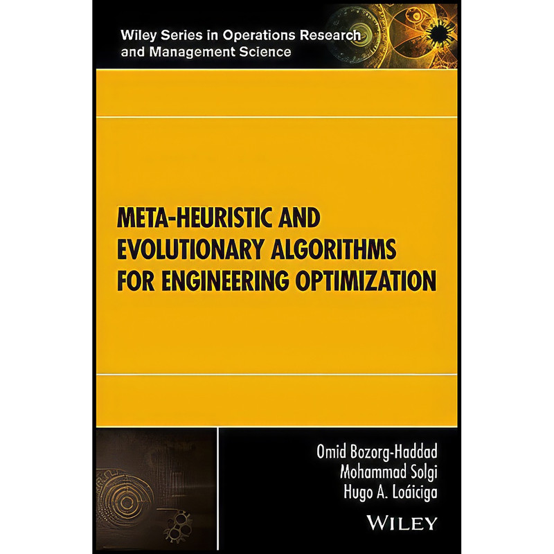 کتاب Meta-heuristic and Evolutionary Algorithms for Engineering Optimization  اثر جمعي از نويسندگان انتشارات Wiley