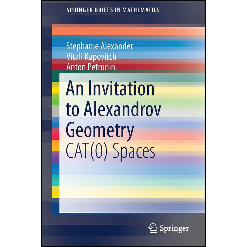 کتاب An Invitation to Alexandrov Geometry اثر جمعي از نويسندگان انتشارات تازه ها