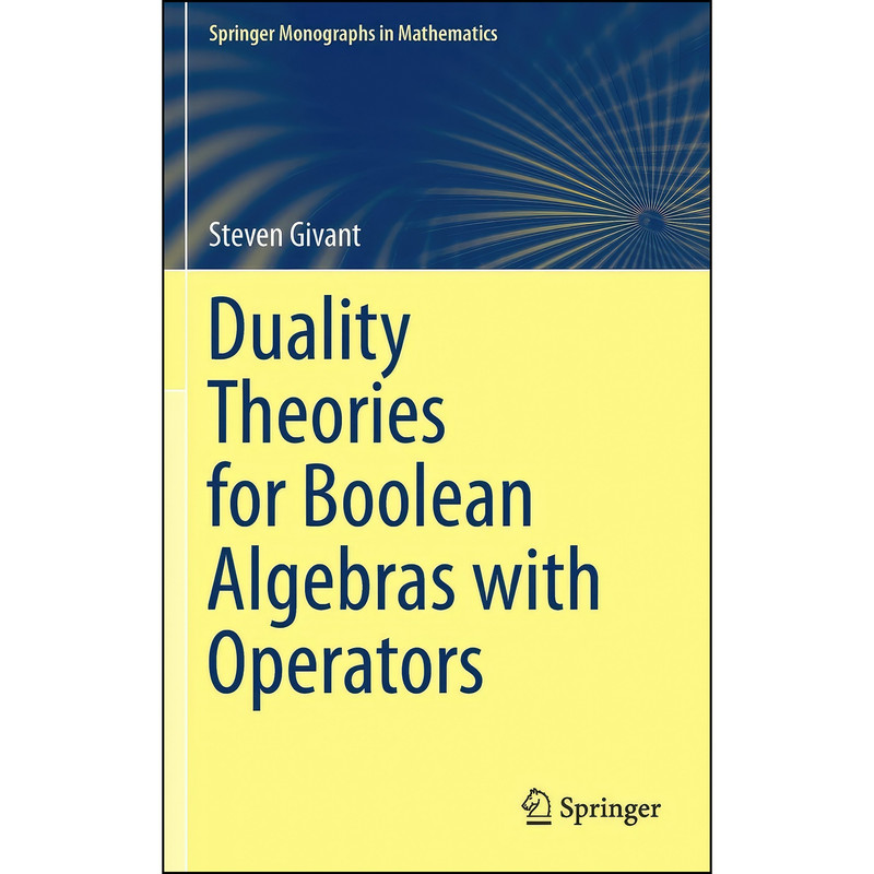 کتاب Duality Theories for Boolean Algebras with Operators اثر Steven R. Givant انتشارات تازه ها