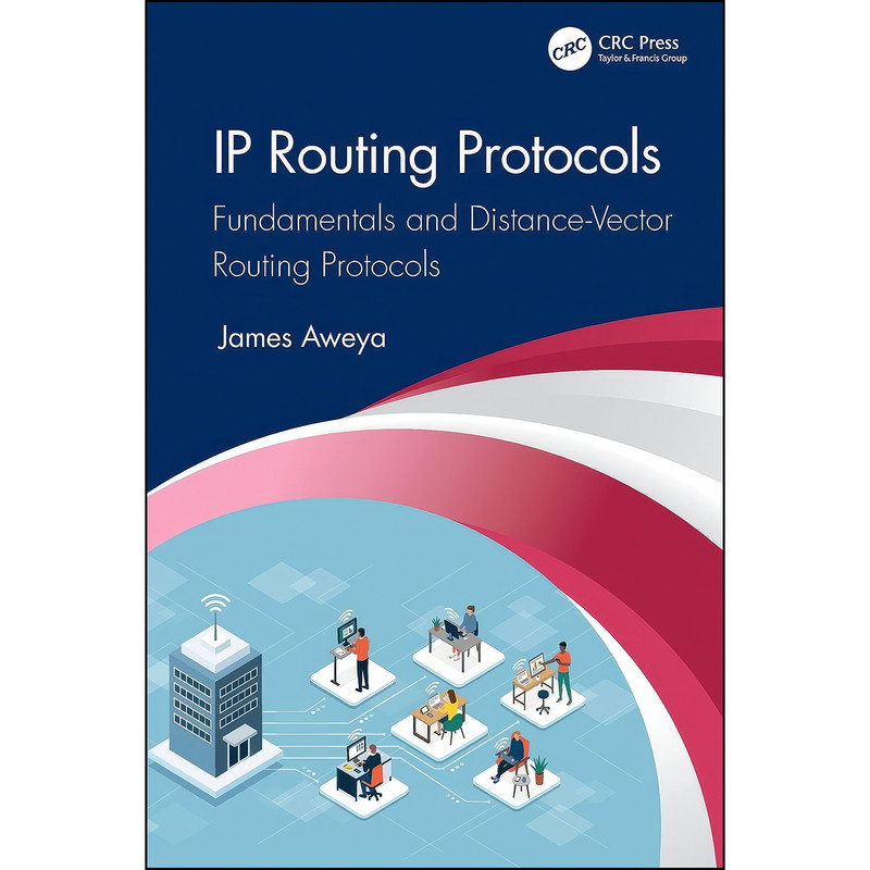 کتاب IP Routing Protocols  اثر James Aweya انتشارات CRC Press
