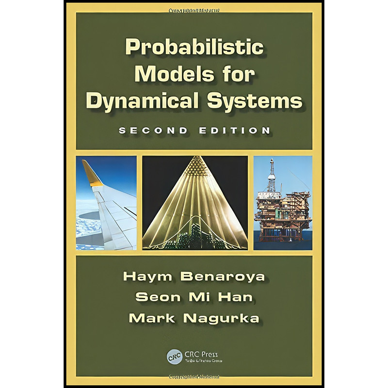 کتاب Probabilistic Models for Dynamical Systems  اثر جمعي از نويسندگان انتشارات CRC Press