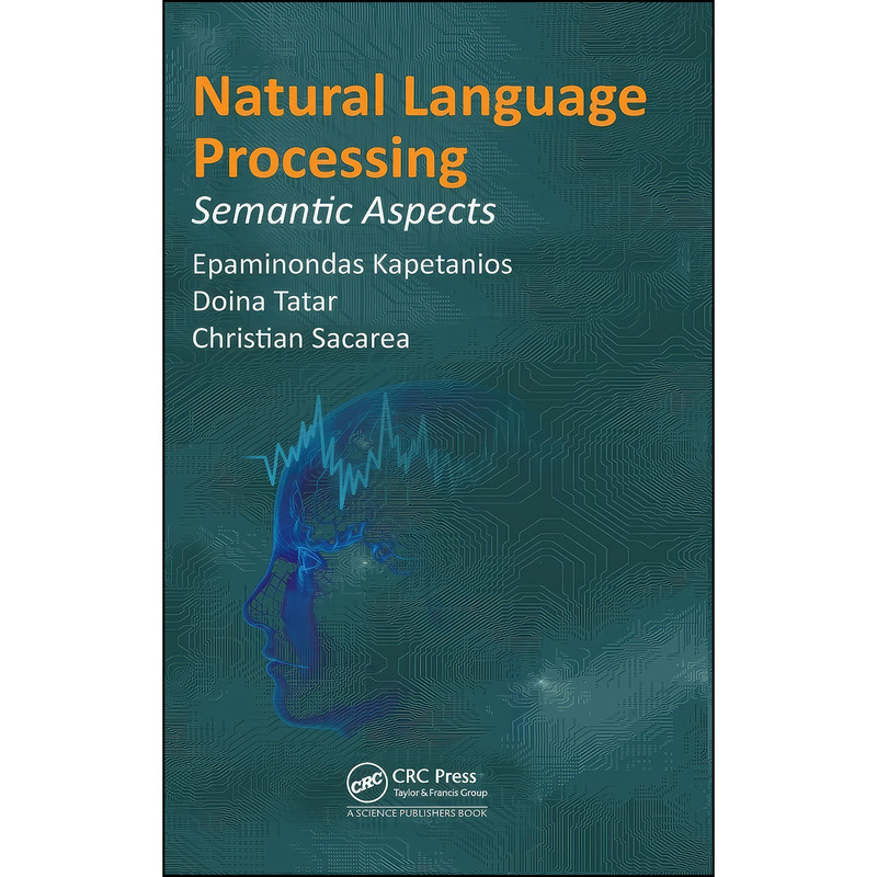 کتاب Natural Language Processing اثر جمعي از نويسندگان انتشارات CRC Press