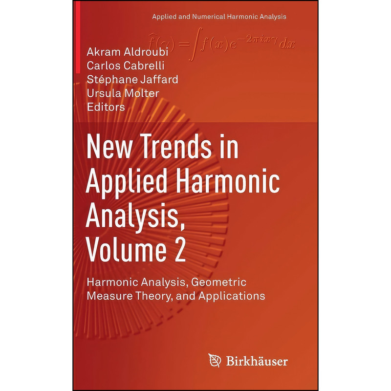 کتاب New Trends in Applied Harmonic Analysis, Volume 2 اثر جمعي از نويسندگان انتشارات Birkhauser