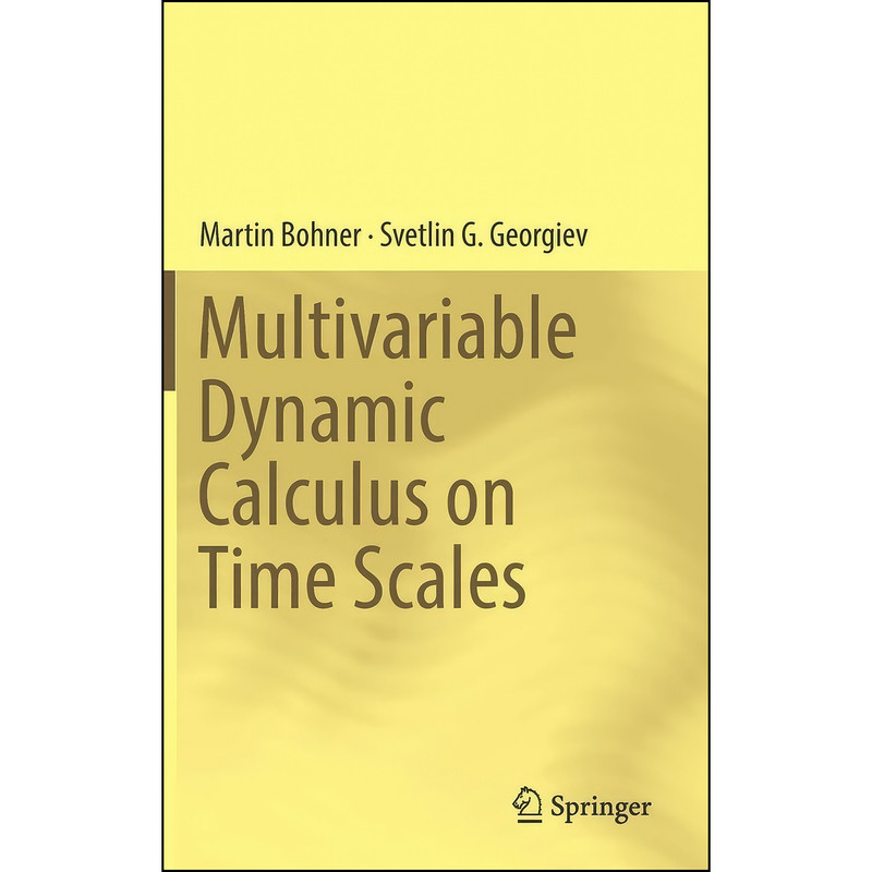 کتاب Multivariable Dynamic Calculus on Time Scales اثر جمعي از نويسندگان انتشارات Springer