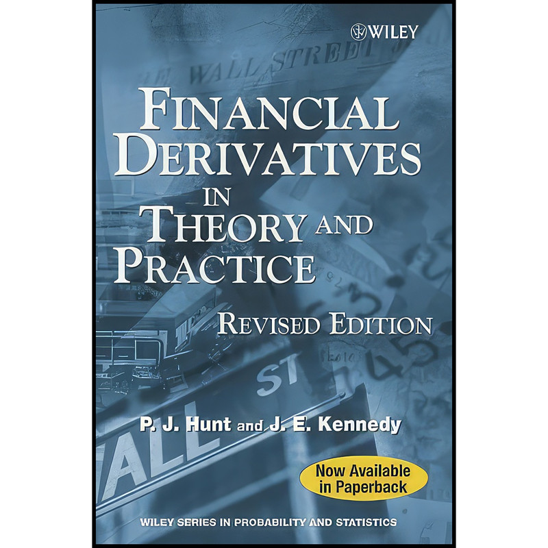 کتاب Financial Derivatives in Theory and Practice اثر Philip Hunt and Joanne Kennedy انتشارات Wiley