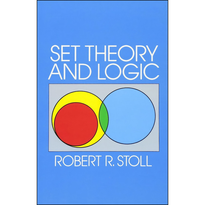 کتاب Set Theory and Logic  اثر Robert Roth Stoll انتشارات Dover Publications