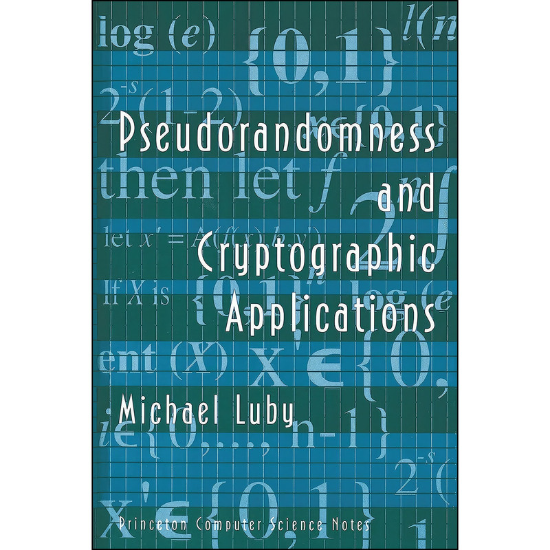 کتاب Pseudorandomness and Cryptographic Applications  اثر جمعي از نويسندگان انتشارات Princeton University Press