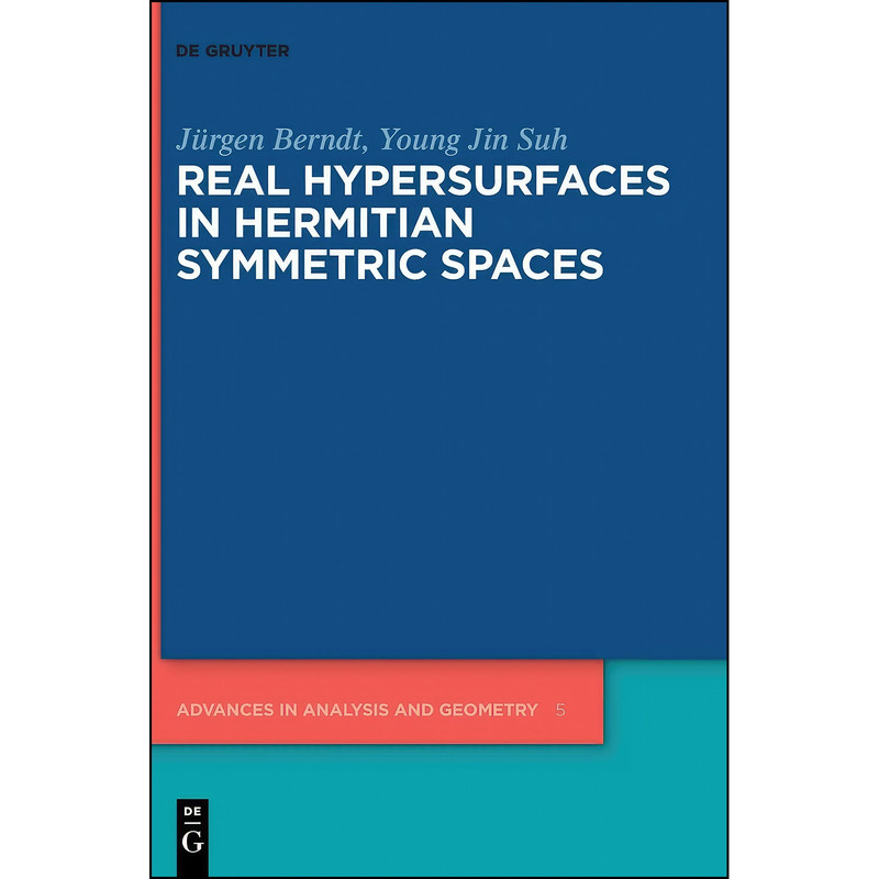 کتاب Real Hypersurfaces in Hermitian Symmetric Spaces  اثر Jin Suh and Young and Berndt انتشارات De Gruyter