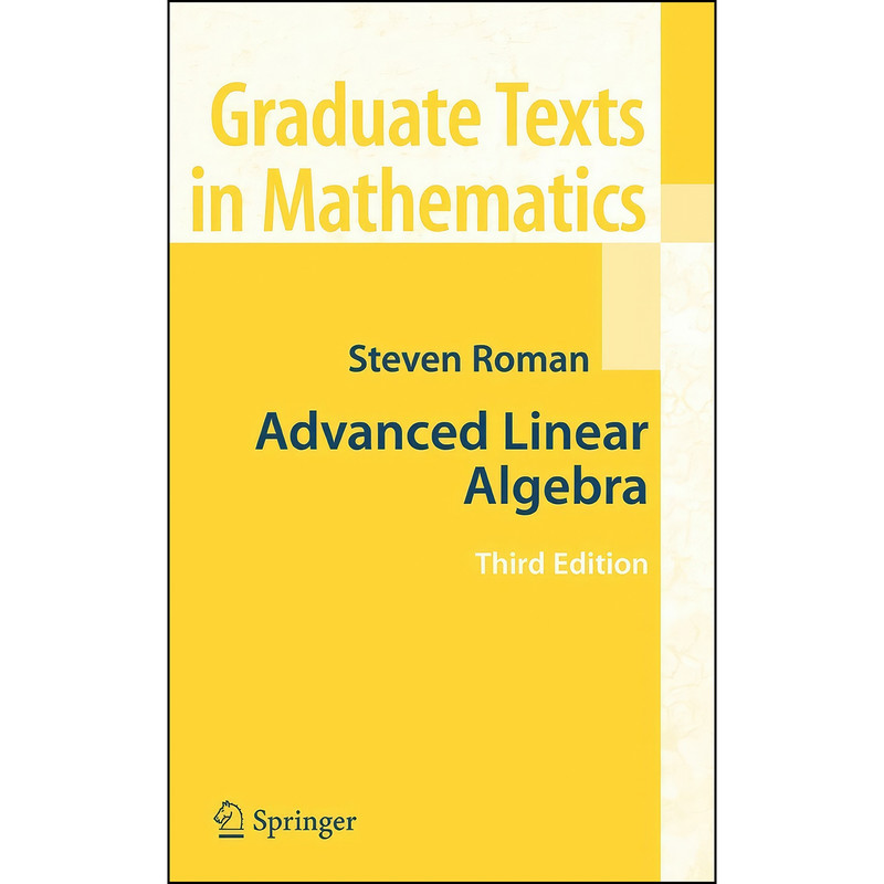 کتاب Advanced Linear Algebra  اثر Steven Roman انتشارات Springer