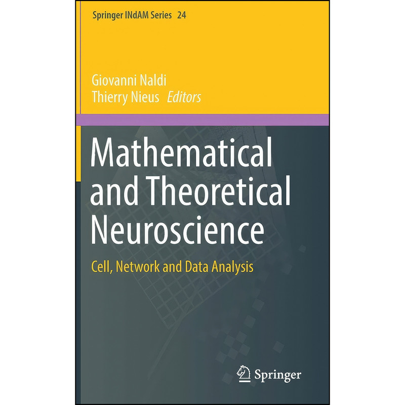 کتاب Mathematical and Theoretical Neuroscience  اثر Naldi انتشارات Springer