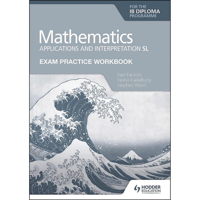 کتاب Exam Practice Workbook for Mathematics for the IB Diploma اثر جمعي از نويسندگان انتشارات Hodder Education