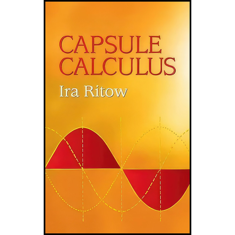 کتاب Capsule Calculus  اثر Ira Ritow انتشارات Dover