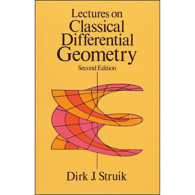 کتاب Lectures on Classical Differential Geometry اثر Dirk Jan Struik انتشارات Dover Publications