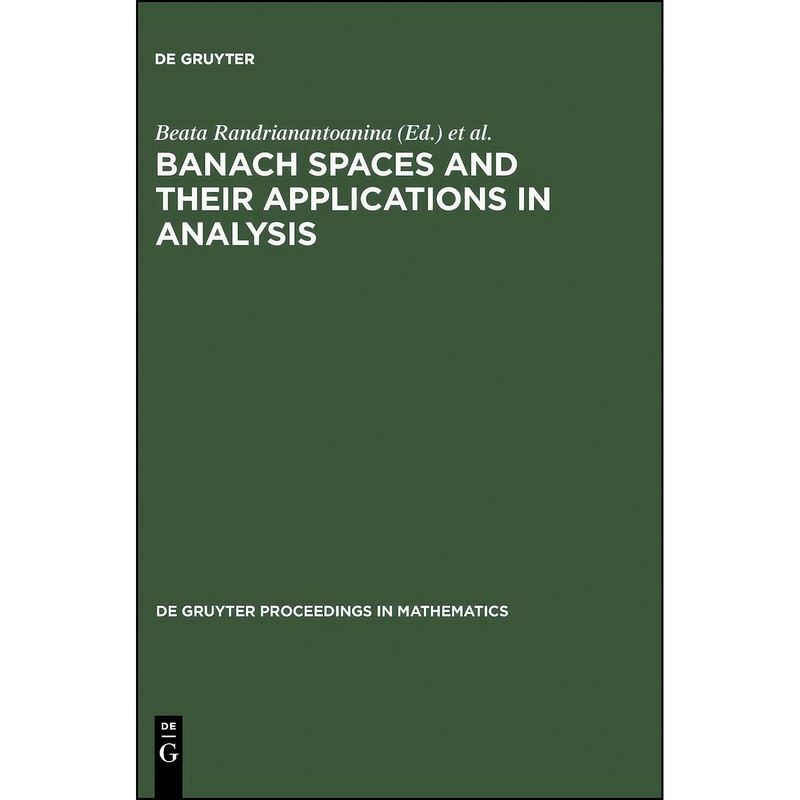 کتاب Banach Spaces and their Applications in Analysis  اثر جمعي از نويسندگان انتشارات Walter de Gruyter