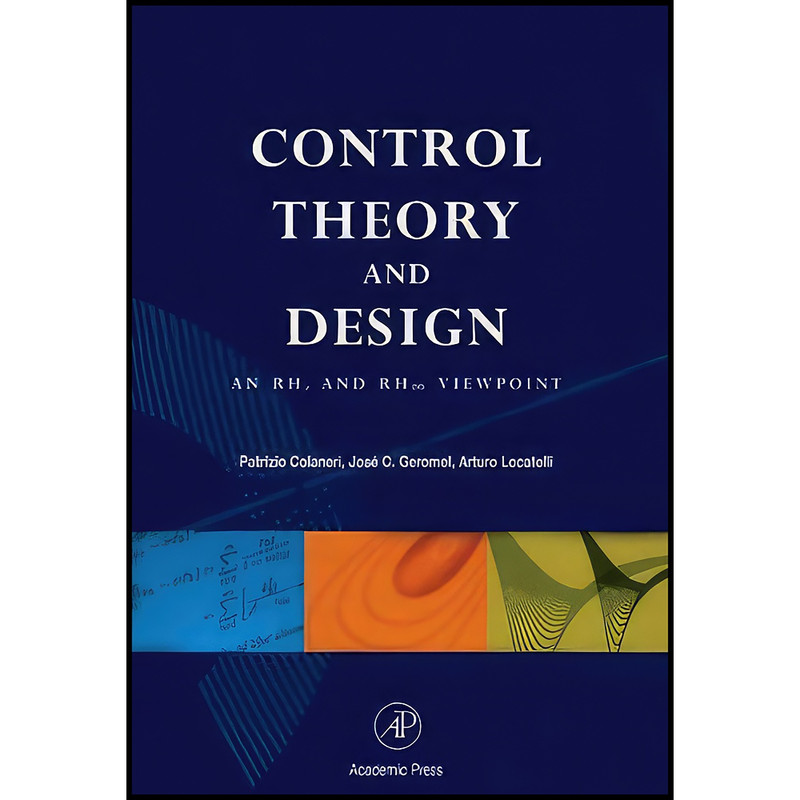کتاب Control Theory and Design اثر جمعي از نويسندگان انتشارات Academic Press