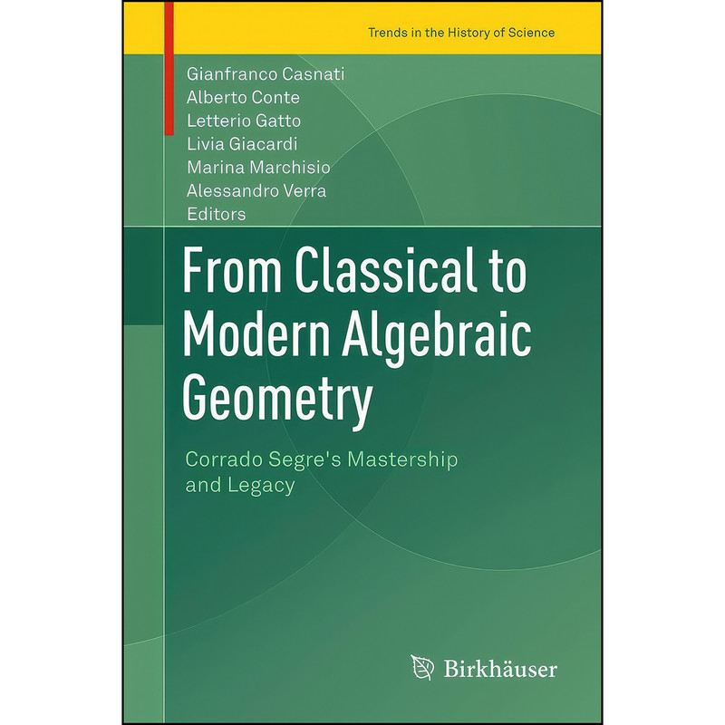 کتاب From Classical to Modern Algebraic Geometry اثر جمعي از نويسندگان انتشارات Springer
