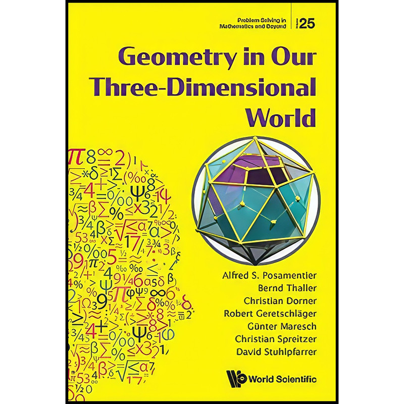 کتاب Geometry in Our Three-Dimensional World  اثر جمعي از نويسندگان انتشارات World Scientific Publishing Company