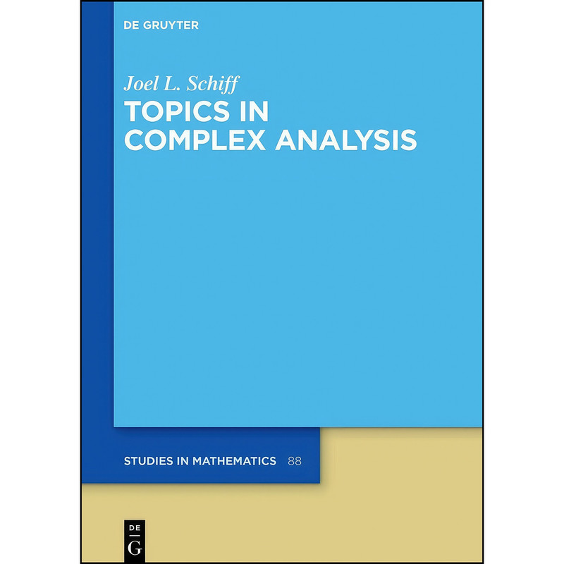 کتاب Topics in Complex Analysis  اثر Joel L. Schiff انتشارات De Gruyter