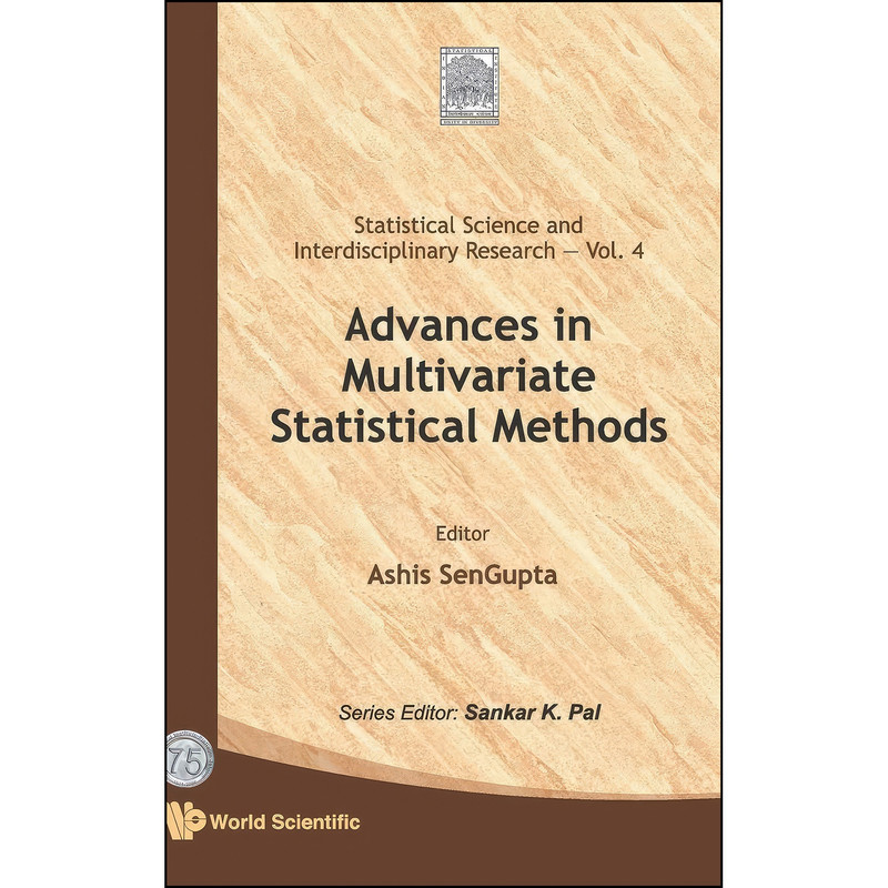 کتاب Advances in Multivariate Statistical Methods Advances in Multivariate Statistical Methods  اثر Ashis SenGupta and Sankar K. Pal انتشارات World Scientific Publishing Company