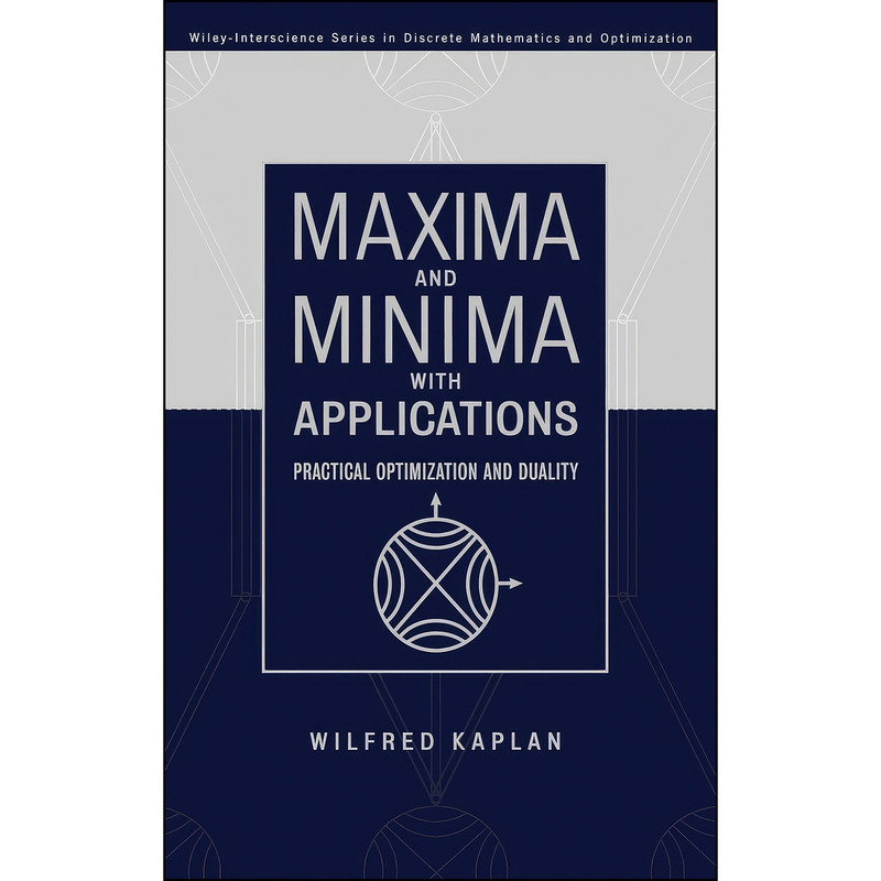 کتاب Maxima and Minima with Applications اثر Wilfred Kaplan انتشارات Wiley-Interscience