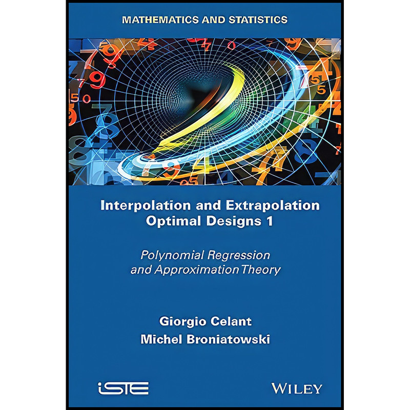 کتاب Interpolation and Extrapolation Optimal Designs V1 اثر جمعي از نويسندگان انتشارات Wiley-ISTE