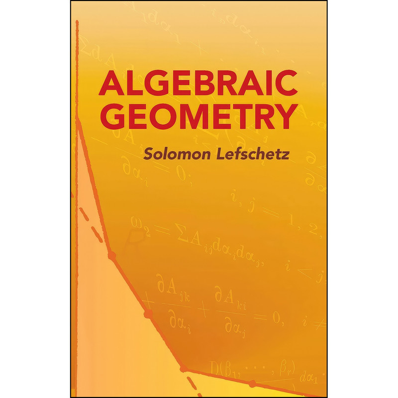 کتاب Algebraic Geometry  اثر Solomon Lefschetz انتشارات Dover Publications