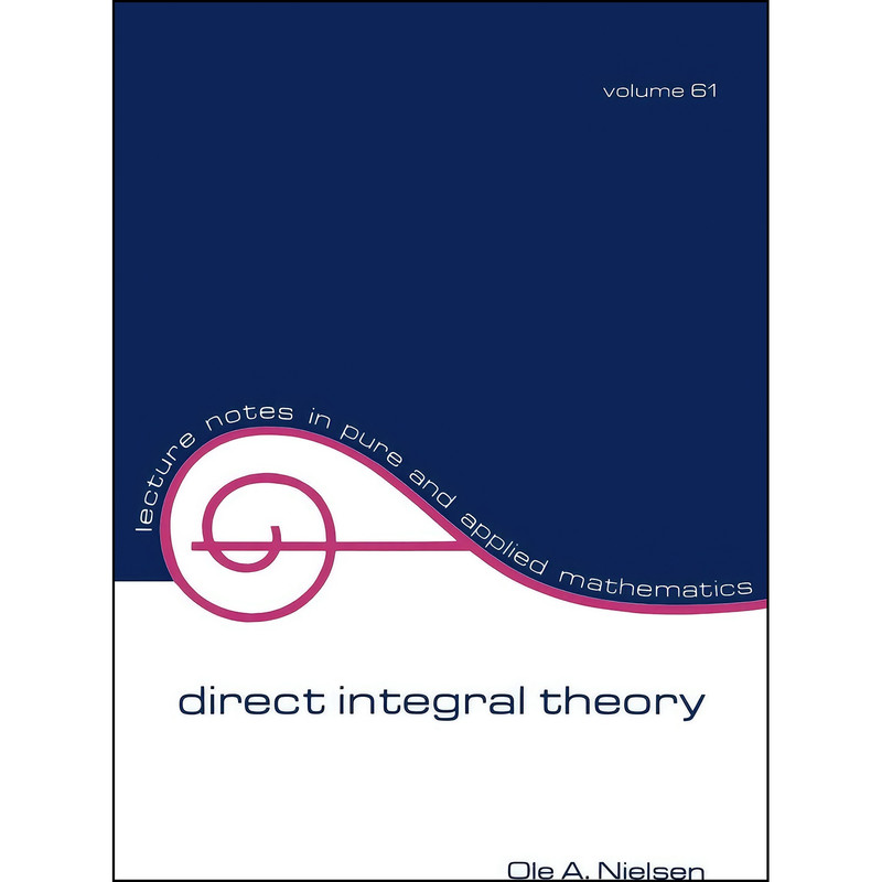 کتاب Direct Integral Theory  اثر Ole A. Nielsen انتشارات تازه ها