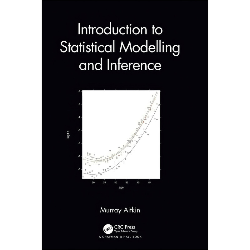 کتاب Introduction to Statistical Modelling and Inference اثر Murray A. Aitkin انتشارات Chapman and Hall/CRC