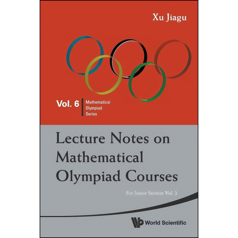 کتاب Lecture Notes On Mathematical Olympiad Courses اثر Jiagu Xu انتشارات WSPC