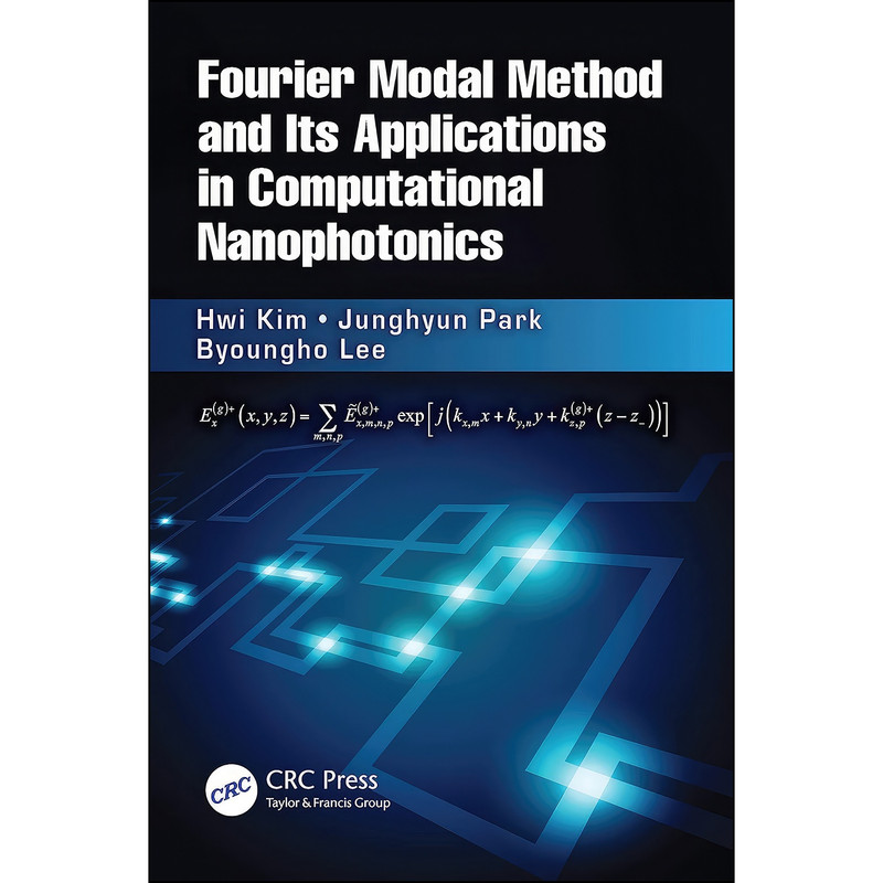 کتاب Fourier Modal Method and Its Applications in Computational Nanophotonics اثر جمعي از نويسندگان انتشارات CRC Press