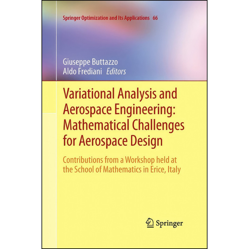 کتاب Variational Analysis and Aerospace Engineering اثر Giuseppe Buttazzo and Aldo Frediani انتشارات Springer