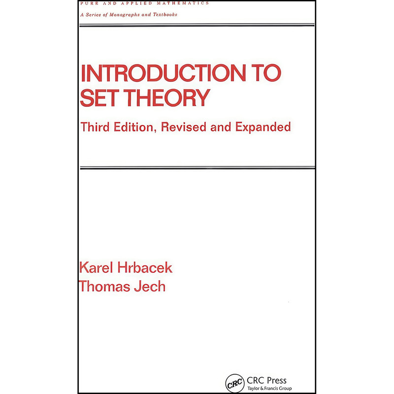 کتاب Introduction to Set Theory, Revised and Expanded  اثر Karel Hrbacek and Thomas Jech انتشارات تازه ها