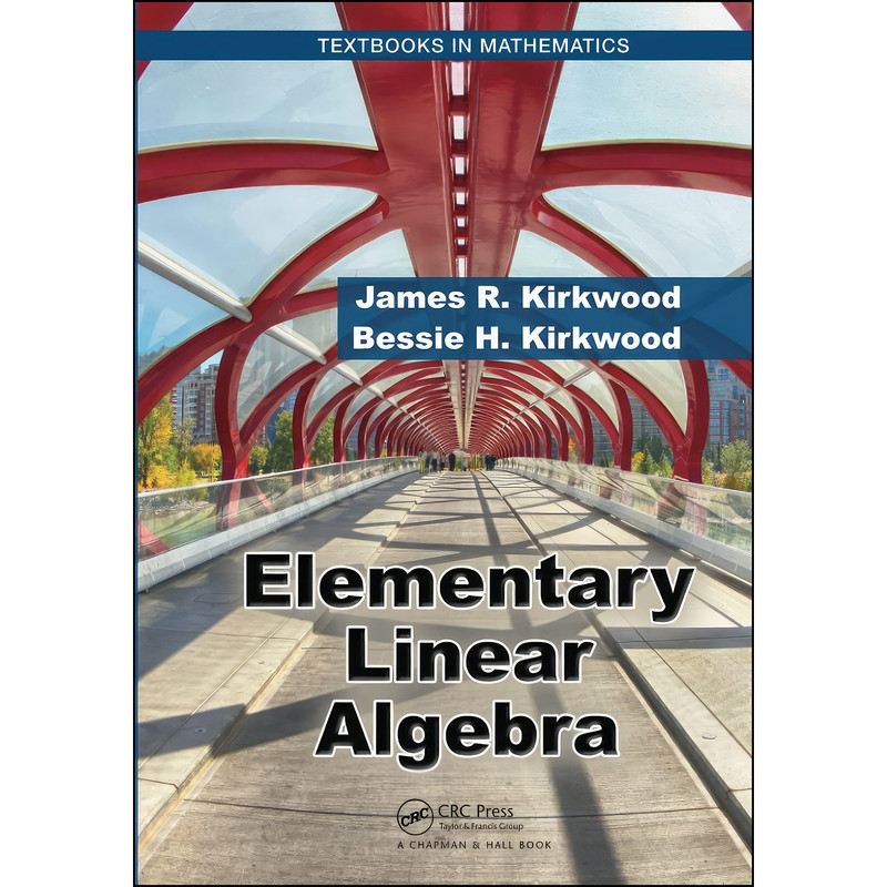 کتاب Elementary Linear Algebra اثر جمعي از نويسندگان انتشارات Chapman and Hall/CRC
