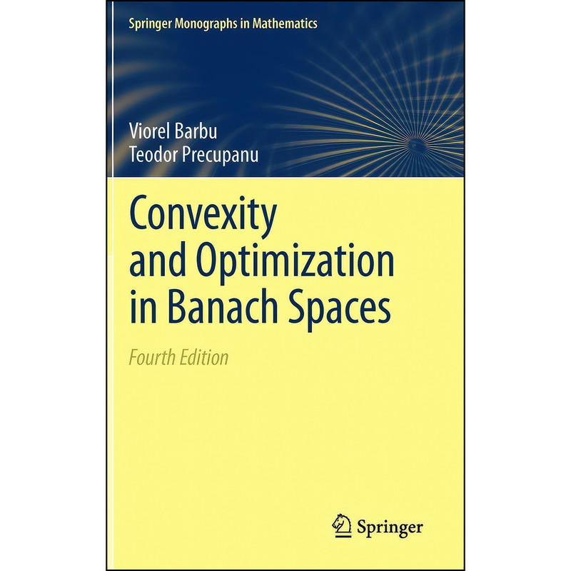 کتاب Convexity and Optimization in Banach Spaces  اثر Viorel Barbu and Teodor Precupanu انتشارات Springer
