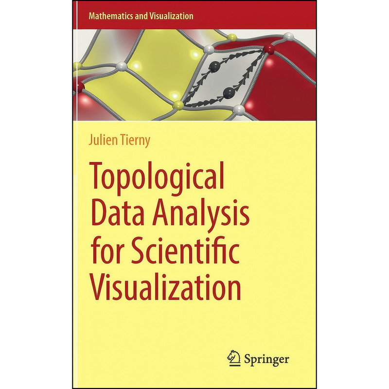 کتاب Topological Data Analysis for Scientific Visualization  اثر Julien Tierny انتشارات Springer