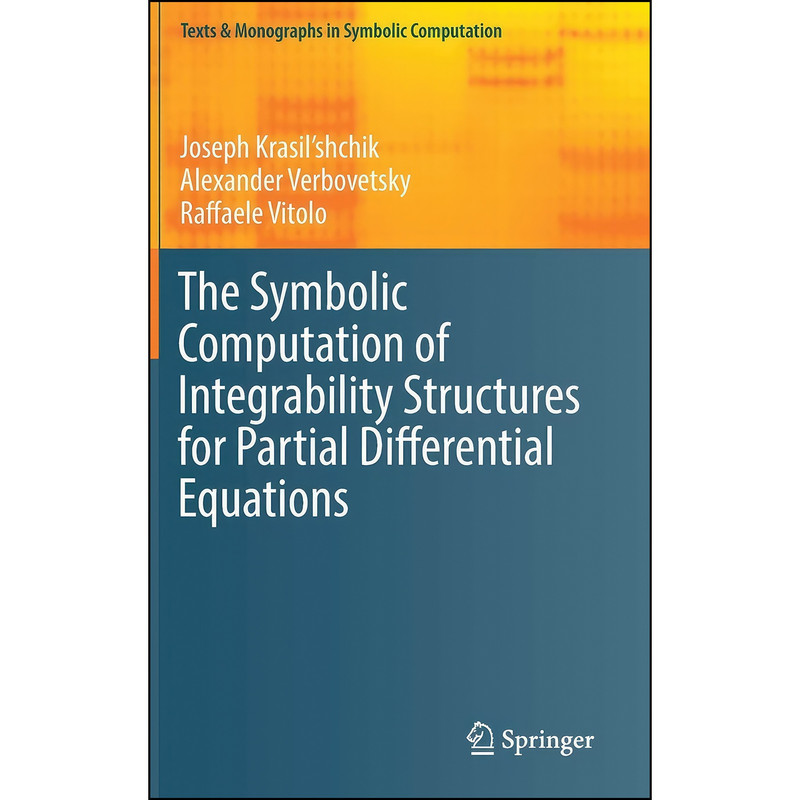 کتاب The Symbolic Computation of Integrability Structures for Partial Differential Equations  اثر جمعي از نويسندگان انتشارات Springer