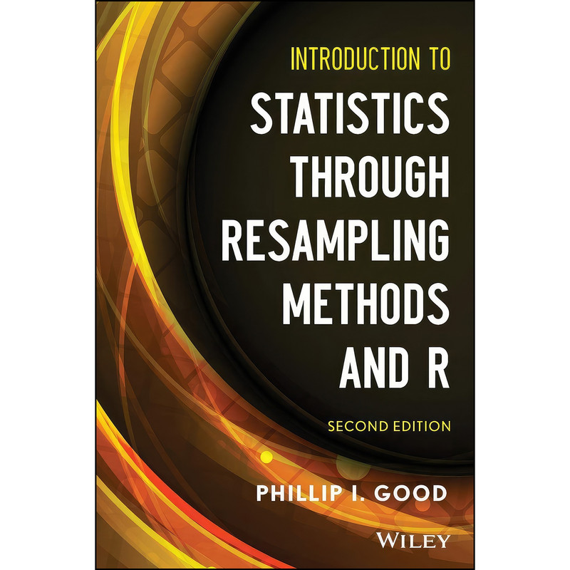 کتاب Introduction to Statistics Through Resampling Methods and R, 2nd Edition اثر Phillip I. Good انتشارات Wiley