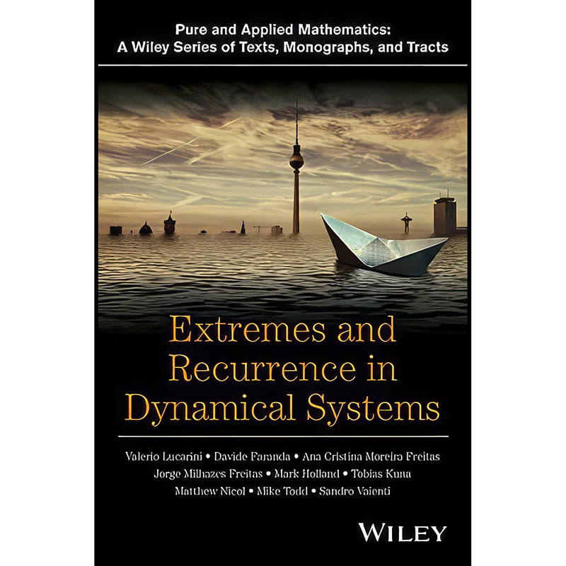 کتاب Extremes and Recurrence in Dynamical Systems Extremes and Recurrence in Dynamical Systems  اثر جمعي از نويسندگان انتشارات Wiley