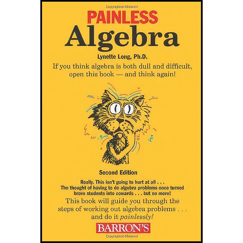 کتاب Painless Algebra  اثر Lynette Long Ph.D. انتشارات Barron's Educational Series