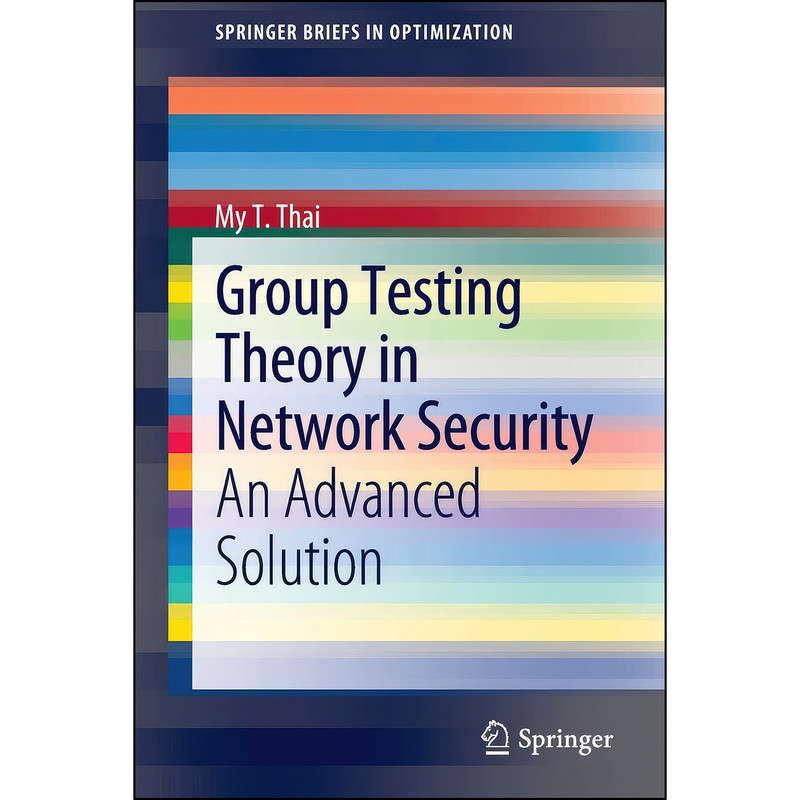 کتاب Group Testing Theory in Network Security اثر My T. Thai انتشارات Springer
