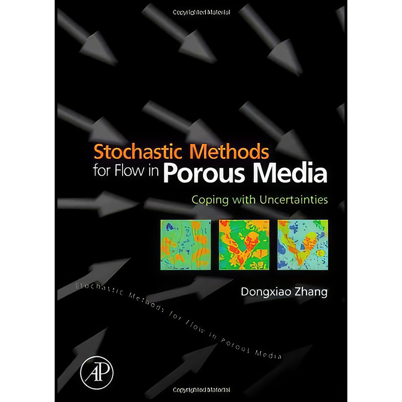 کتاب Stochastic Methods for Flow in Porous Media اثر Dongxiao Zhang انتشارات Academic Press