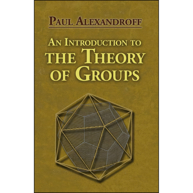 کتاب An Introduction to the Theory of Groups  اثر جمعي از نويسندگان انتشارات Dover Publications
